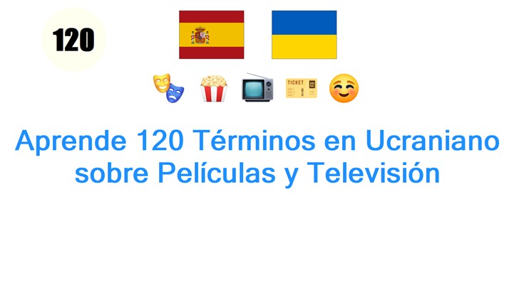 Aprende 120 Términos en Ucraniano sobre Películas y Televisión
